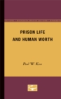 Image for Prison Life and Human Worth