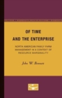 Image for Of Time and the Enterprise : North American Family Farm Management in a Context of Resource Marginality