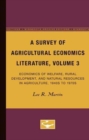 Image for A Survey of Agricultural Economics Literature, Volume 3 : Economics of Welfare, Rural Development, and Natural Resources in Agriculture, 1940s to 1970s