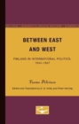 Image for Between East and West : Finland in International Politics, 1944-1947