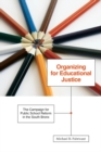 Image for Organizing for educational justice  : the campaign for public school reform in the South Bronx