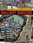 Image for Fallout shelter  : designing for civil defense in the Cold War