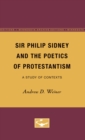 Image for Sir Philip Sidney and the Poetics of Protestantism : A Study of Contexts