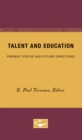 Image for Talent and Education : Present Status and Future Directions