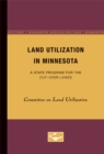 Image for Land Utilization in Minnesota : A State Program for the Cut-Over Lands