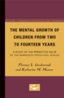 Image for The Mental Growth of Children From Two to Fourteen Years : A Study of the Predictive Value of the Minnesota Preschool Scales