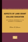 Image for Aspects of Land Grant College Education : With Special Reference to the University of Minnesota