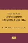 Image for Jesuit Relations and Other Americana in the Library of James F. Bell