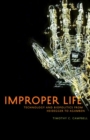 Image for Improper life  : technology and biopolitics from Heidegger to Agamben