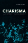 Image for Charisma and the Fictions of Black Leadership