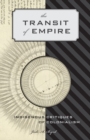 Image for The transit of empire  : indigenous critiques of colonialism
