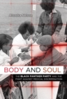 Image for Body and soul  : the Black Panther Party and the fight against medical discrimination