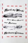 Image for Mark my words  : native women mapping our nations