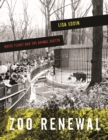 Image for Zoo renewal  : white flight and the animal ghetto
