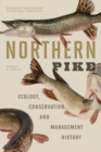Image for Northern pike  : ecology, conservation, and management history