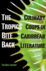 Image for The Tropics bite back  : culinary coups in Caribbean literature