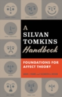Image for A Silvan Tomkins handbook  : foundations for affect theory
