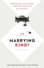 Image for The marrying kind?  : debating same-sex marriage within the lesbian and gay movement