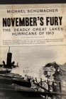 Image for November&#39;s fury  : the deadly Great Lakes hurricane of 1913