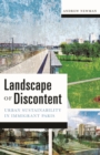 Image for Landscape of discontent  : urban sustainability in immigrant Paris