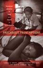 Image for Precarious prescriptions  : contested histories of race and health in North America