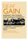 Image for Deaf Gain  : raising the stakes for human diversity