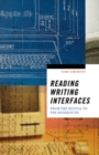 Image for Reading writing interfaces  : from the digital to the bookbound