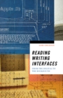 Image for Reading writing interfaces  : from the digital to the bookbound