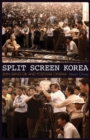 Image for Split screen Korea  : Shin Sang-ok and postwar cinema