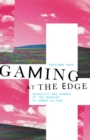 Image for Gaming at the edge  : sexuality and gender at the margins of gamer culture