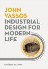 Image for John Vassos  : industrial design for modern life