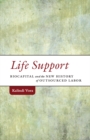 Image for Life support  : biocapital and the new history of outsourced labor