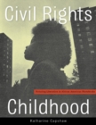 Image for Civil Rights Childhood : Picturing Liberation in African American Photobooks