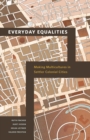 Image for Everyday Equalities : Making Multicultures in Settler Colonial Cities