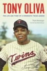 Image for Tony Oliva  : the life and times of a Minnesota Twins legend