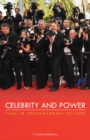 Image for Celebrity and power  : fame in contemporary culture