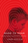 Image for Made to hear  : Cochlear implants and raising deaf children