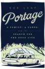 Image for Portage  : a family, a canoe, and the search for the good life