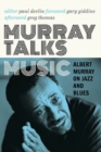 Image for Murray talks music  : Albert Murray on jazz and blues