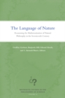 Image for The language of nature  : reassessing the mathematization of natural philosophy in the seventeenth century