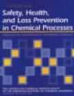 Image for Safety, Health and Loss Prevention in Chemical Processes : Problems for Undergraduate Engineering Curricula : Instructor&#39;s Guide