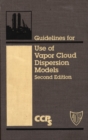 Image for Guidelines for Use of Vapor Cloud Dispersion Models