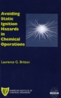 Image for Avoiding Static Ignition Hazards in Chemical Operations : A CCPS Concept Book