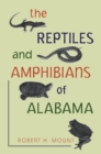 Image for The Reptiles and Amphibians of Alabama