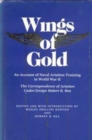 Image for Wings of Gold : Account of Naval Aviation Training in World War II