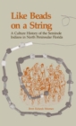 Image for Like Beads on a String : A Culture History of the Seminole Indians in North Peninsular Florida