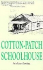 Image for Cotton-patch Schoolhouse