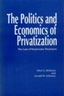 Image for The politics and economics of privatization  : the case of wastewater treatment