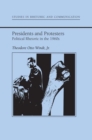 Image for Presidents and Protestors : Political Rhetoric in the 1960&#39;s