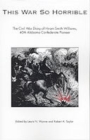 Image for This War So Horrible : The Civil War Diary of Hiram Smith Williams